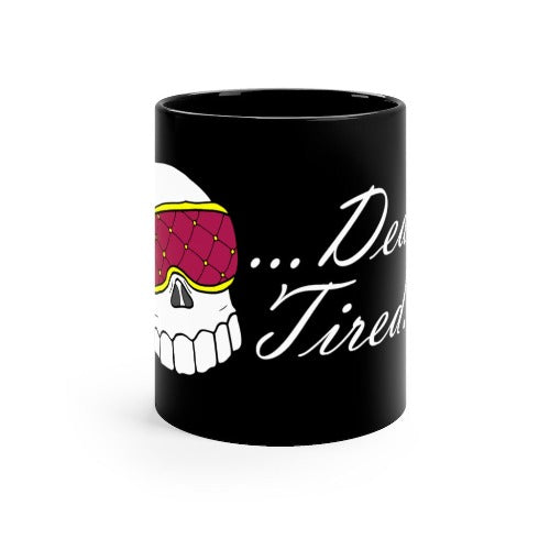 Dead Tired 11oz Black Mug